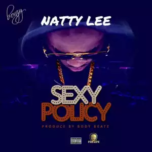 Natty Lee - Sexy Policy (Prod. By Body Beatz)